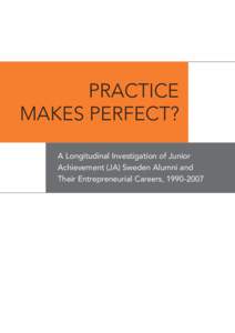 Practice Makes Perfect? A Longitudinal Investigation of Junior Achievement (JA) Sweden Alumni and Their Entrepreneurial Careers, 