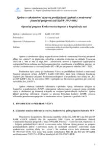 Správa o vyhodnotení výzvy kód KaHR-31SP-0802 Opatrenia 3.1 Podpora podnikateľských aktivít v cestovnom ruchu Správa o vyhodnotení výzvy na predkladanie žiadostí o nenávratný finančný príspevok kód KaHR