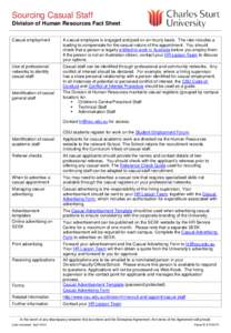 Sourcing Casual Staff Division of Human Resources Fact Sheet Casual employment A casual employee is engaged and paid on an hourly basis. The rate includes a loading to compensate for the casual nature of the appointment.