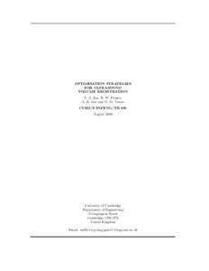 OPTIMISATION STRATEGIES FOR ULTRASOUND VOLUME REGISTRATION U. Z. Ijaz, R. W. Prager, A. H. Gee and G. M. Treece CUED/F-INFENG/TR 635