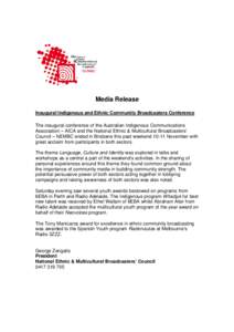 Media Release Inaugural Indigenous and Ethnic Community Broadcasters Conference The inaugural conference of the Australian Indigenous Communications Association – AICA and the National Ethnic & Multicultural Broadcaste