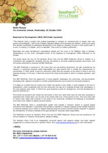 Media Release For immediate release, Wednesday, 28 October 2009 Business for Development (B4D) Pathfinder Launched “This initiative offers a system that enables businesses to navigate an uncharted path to sustain their