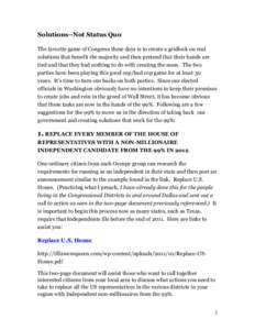 Solutions--Not Status Quo The favorite game of Congress these days is to create a gridlock on real solutions that benefit the majority and then pretend that their hands are tied and that they had nothing to do with creat