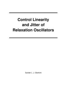 Control Linearity and Jitter of Relaxation Oscillators Sander L. J. Gierkink