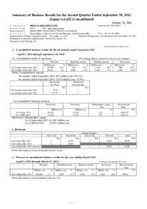 Summary of Business Results for the Second Quarter Ended September 30, 2012 [Japan GAAP] (Consolidated) October 22, 2012 C o m p a n y Listed on the TSE1/NSE1 MELCO HOLDINGS INC.