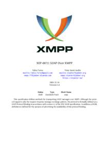 XEP-0072: SOAP Over XMPP Fabio Forno mailto:[removed] xmpp:[removed]  Peter Saint-Andre