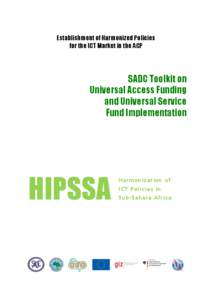 Establishment of Harmonized Policies for the ICT Market in the ACP SADC Toolkit on Universal Access Funding and Universal Service