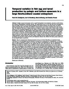 159  Temporal variation in fish egg and larval production by pelagic and bottom spawners in a large Newfoundland coastal embayment Paul V.R. Snelgrove, Ian R. Bradbury, Brad deYoung, and Sandra Fraser