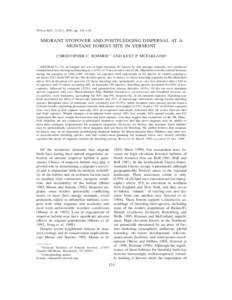 Wilson Bull., 112(1), 2000, pp. 124–136  MIGRANT STOPOVER AND POSTFLEDGING DISPERSAL AT A MONTANE FOREST SITE IN VERMONT CHRISTOPHER C. RIMMER1,2 AND KENT P. MCFARLAND1 ABSTRACT.—To investigate the use of high elevat