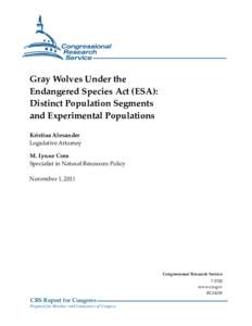 Gray Wolves Under the Endangered Species Act (ESA): Distinct Population Segments and Experimental Populations Kristina Alexander Legislative Attorney