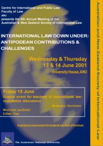 ANU  presents the 9th Annual Meeting of the Australian & New Zealand Society of International Law  INTERNATIONAL LAW DOWN UNDER: