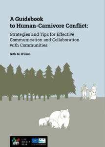 A Guidebook to Human-Carnivore Conflict: Strategies and Tips for Effective Communication and Collaboration with Communities Seth M. Wilson