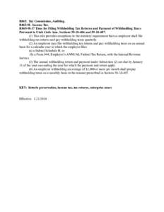 R865. Tax Commission, Auditing. R865-9I. Income Tax. R865-9I-17 Time for Filing Withholding Tax Returns and Payment of Withholding Taxes Pursuant to Utah Code Ann. Sections[removed]and[removed]This rule provides