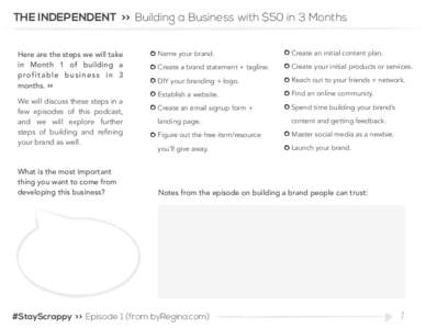 THE INDEPENDENT >> Building a Business with $50 in 3 Months Here are the steps we will take in Month 1 of building a p ro f i t a b l e b u s i n e s s i n 3 months. >> We will discuss these steps in a