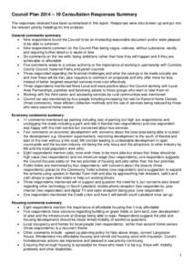 Council Plan 2014 – 19 Consultation Responses Summary The responses received have been summarised in this report. Responses were also broken up and put into the relevant priority headings for this analysis. General com