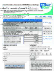 Order Your 2011 Symposium DVD-ROM Value Package! The 2011 Symposium Value Package DVD-ROM will include: * Audio recordings with synchronized speaker slide presentations for over 75 sessions * Presentation Slides Disc (PD