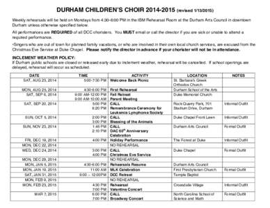 DURHAM CHILDREN’S CHOIRrevisedWeekly rehearsals will be held on Mondays from 4:30-6:00 PM in the IBM Rehearsal Room at the Durham Arts Council in downtown Durham unless otherwise specified below