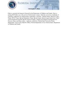 Christopher T. Hirst  Chris is currently the Inspector General for the Department of Children and Family. Prior to joining DCF Chris was a 28 year Law Enforcement veteran. Chris has served in a multitude of capacities wi