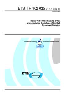 ETSI TRV1Technical Report Digital Video Broadcasting (DVB); Implementation Guidelines of the DVB Simulcrypt Standard