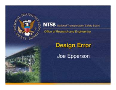 Office of Research and Engineering  Design Error Joe Epperson  Presentations