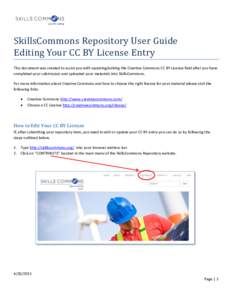 SkillsCommons Repository User Guide Editing Your CC BY License Entry This document was created to assist you with updating/editing the Creative Commons CC BY License field after you have completed your submission and upl