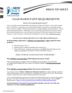 RREM TIP SHEET  LEAD BASED PAINT REQUIREMENTS WHAT IS LEAD-BASED PAINT? Lead is a naturally occurring element that, when ingested, can be toxic to humans. If your home was built prior to 1978, there is a good chance it h