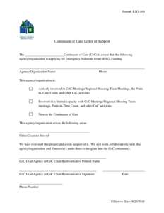 Form#: ESG-106  Continuum of Care Letter of Support The ________________________Continuum of Care (CoC) is aware that the following agency/organization is applying for Emergency Solutions Grant (ESG) Funding.