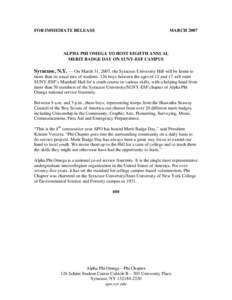 FOR IMMEDIATE RELEASE  MARCH 2007 ALPHA PHI OMEGA TO HOST EIGHTH ANNUAL MERIT BADGE DAY ON SUNY-ESF CAMPUS