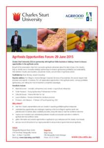 Agrifoods Opportunities Forum: 29 June 2015 Charles Sturt University (CSU) in partnership with AgriFood Skills Australia is holding a forum to discuss opportunities in the agrifoods sector. Be part of the conversation. H