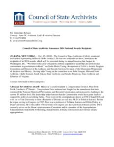For Immediate Release Contact: Anne W. Ackerson, CoSA Executive Director T: [removed]E: [removed]  Council of State Archivists Announces 2014 National Awards Recipients