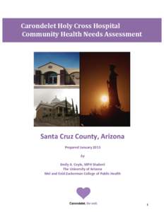   	
     	
  Carondelet	
  Holy	
  Cross	
  Hospital	
   Community	
  Health	
  Needs	
  Assessment	
  