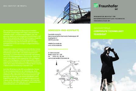 Das institut I m P rofi l  FRAUNHOFER-INSTITUT FÜR N atur w issens c haft l i c h - te c hnis c he tren d ana ly sen I N T