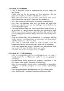 LETTER OF MOTIVATION  Letter of motivation should be oriented towards the exact subject you have chosen;  Explain why you find the program you chose interesting. How the program is related to your hobbies and after