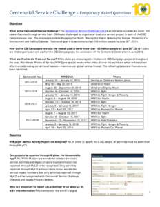 Centennial Service Challenge - Frequently Asked Questions Objectives What is the Centennial Service Challenge? The Centennial Service Challenge (CSC) is an initiative to celebrate Lions’ 100 years of service through se