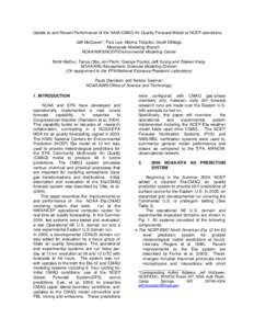 Update to and Recent Performance of the NAM-CMAQ Air Quality Forecast Model at NCEP operations Jeff McQueen*, Pius Lee, Marina Tsidulko, Geoff DiMego Mesoscale Modeling Branch NOAA/NWS/NCEP/Environmental Modeling Center 