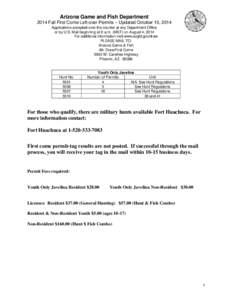 Arizona Game and Fish Department 2014 Fall First Come Left-over Permits – Updated October 10, 2014 Applications accepted over the counter at any Department Office or by U.S. Mail beginning at 8 a.m. (MST) on August 4, 