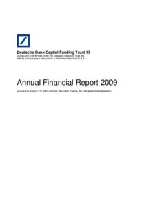 Deutsche Bank Capital Funding Trust XI (a statutory trust formed under the Delaware Statutory Trust Act with its principle place of business in New York/New York/U.S.A.) Annual Financial Report 2009 pursuant to Section 3