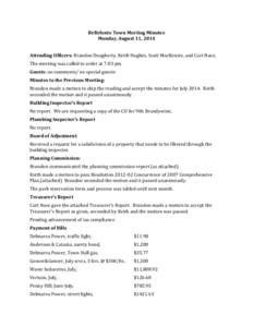 Bellefonte Town Meeting Minutes Monday, August 11, 2014 Attending Officers: Brandon Dougherty, Keith Hughes, Scott MacKenzie, and Curt Nass; The meeting was called to order at 7:03 pm. Guests: no comments/ no special gue