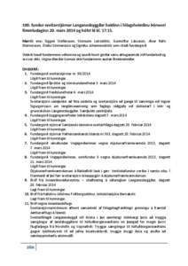 100. fundur sveitarstjórnar Langanesbyggðar haldinn í félagsheimlinu Þórsveri fimmtudaginn 20. mars 2014 og hófst kl kl. 17:15. Mættir eru: Siggeir Stefánsson, Steinunn Leósdóttir, Gunnólfur Lárusson, Ævar 