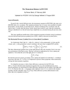 The Momentum Balance in HYCOM By Rainer Bleck, 27 February 2000 Updated for HYCOMby George Halliwell, 27 August 2001 General Remarks Except for the vertical diffusion term, the momentum equation in HYCOM is the 