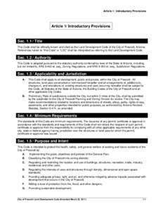 Article 1 / Introductory Provisions  Article 1/ Introductory Provisions Sec[removed]Title This Code shall be officially known and cited as the Land Development Code of the City of Prescott, Arizona.