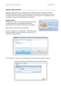 Fejlretter – Elektronisk retteprogram Vejledning til opdatering af Fejlretter Windows 7, PC Estimeret tid: 5 min.