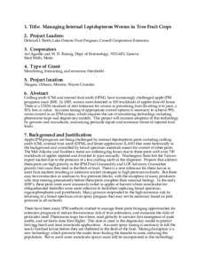 1. Title: Managing Internal Lepidopteron Worms in Tree Fruit Crops 2. Project Leaders: Deborah I. Breth, Lake Ontario Fruit Program, Cornell Cooperative Extension 3. Cooperators Art Agnello and W. H. Reissig, Dept. of En