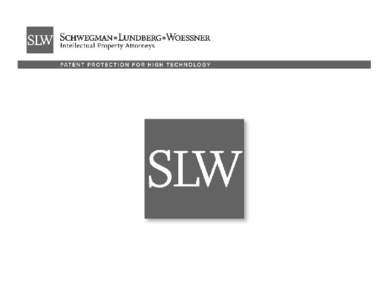 SCHWEGMAN. LUNDBERG . WOESSNER Intellectual Property Attorneys PATENT PROTECTION FOR HIGH TECHNOLOGY Natural Products and Unnatural