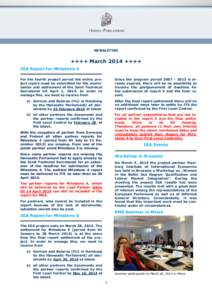 NEWSLETTER  ++++ March 2014 ++++ IGA Report for Milestone 4 For the fourth project period the entire project report must be submitted for the examination and settlement of the Joint Technical Secretariat till April 1, 20