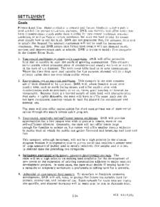 SETTLEMENT Goals P r i v a t e Land Use. Make available to present and f u t u r e Alaskans suitable public land needed for private settlement purposes. DNR can identify and offer lands that have characteristics which ma