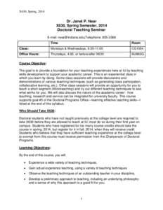 X630, Spring, 2014  Dr. Janet P. Near X630, Spring Semester, 2014 Doctoral Teaching Seminar E-mail: [removed];Telephone: [removed]