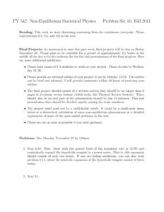 PY 542: Non-Equilibrium Statistical Physics  Problem Set 10, Fall 2011 Reading: This week we start discussing coarsening from the continuum viewpoint. Please read sections 9.1, 9.3, and 9.6 in the text.