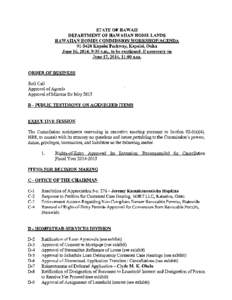 STATE OF HAWAII DEPARTMENT OF HAWAIIAN HOME LANDS HAWAIIAN HOMES COMMISSION WORKSHOP/AGENDA[removed]Kapolei Parkway, Kapolei, Oahu June 16, 2014, 9:30 a.m., to be continued, if necessary on June 17, 2014, 11:00 a.m.