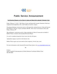 Public Service Announcement Trail Sections Reopen on the Chain of Lakes and Beechville Lakeside Timberlea Trails Friday, February 21, 2014 – The Chain of Lakes and Beechville Lakeside Timberlea Trails have reopened fro